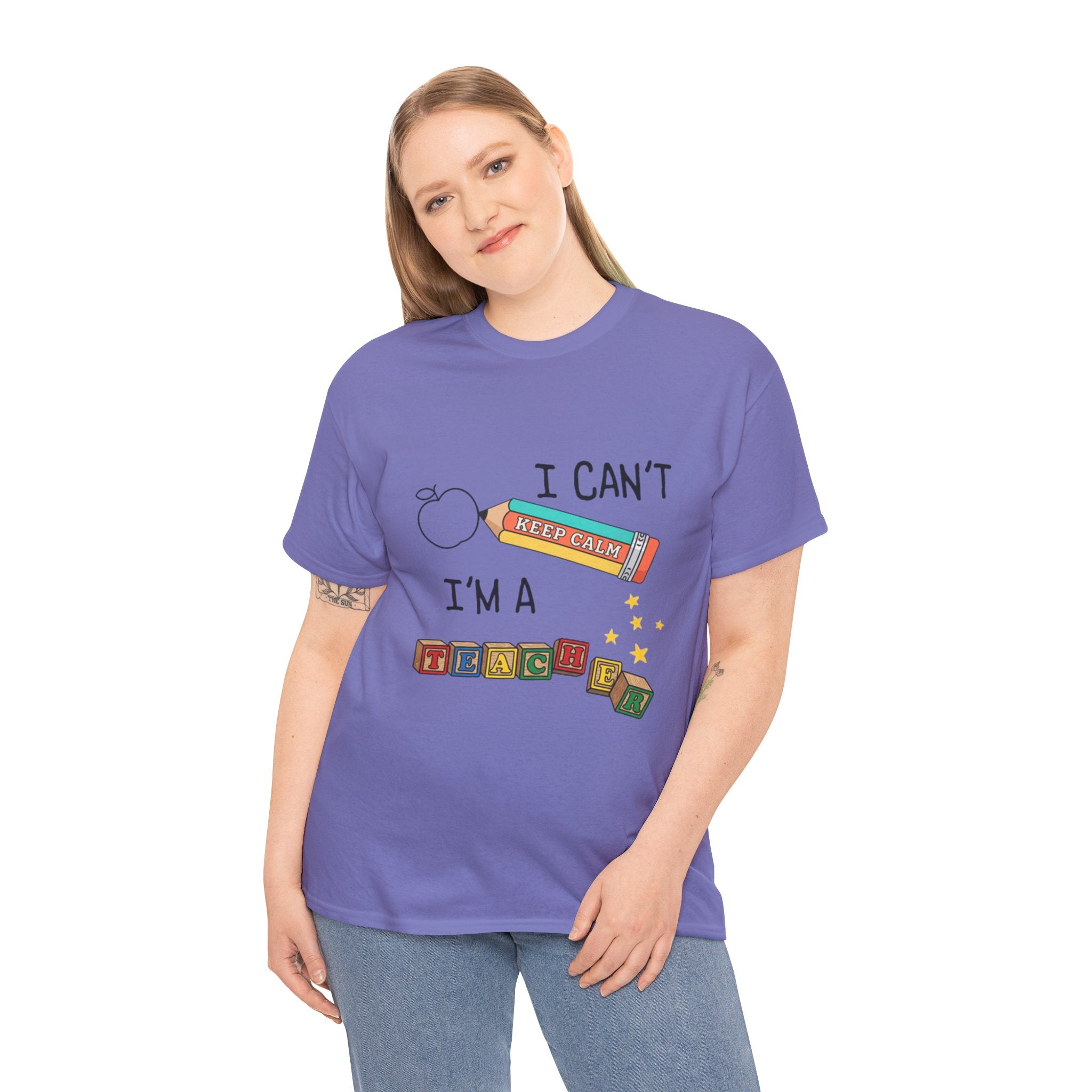"I Can't KEEP CALM I'm A TEACHER" Graphic Tee
