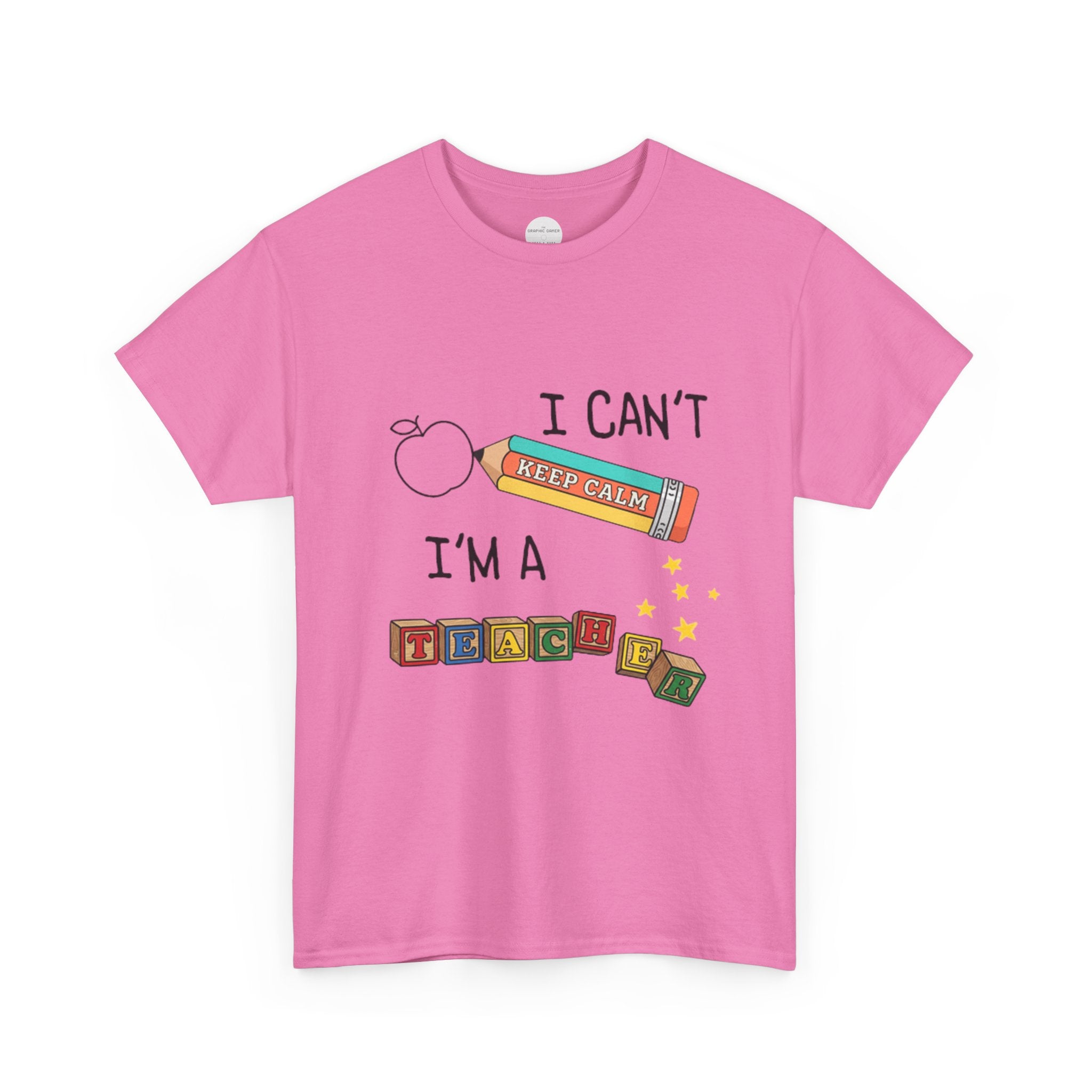 "I Can't KEEP CALM I'm A TEACHER" Graphic Tee