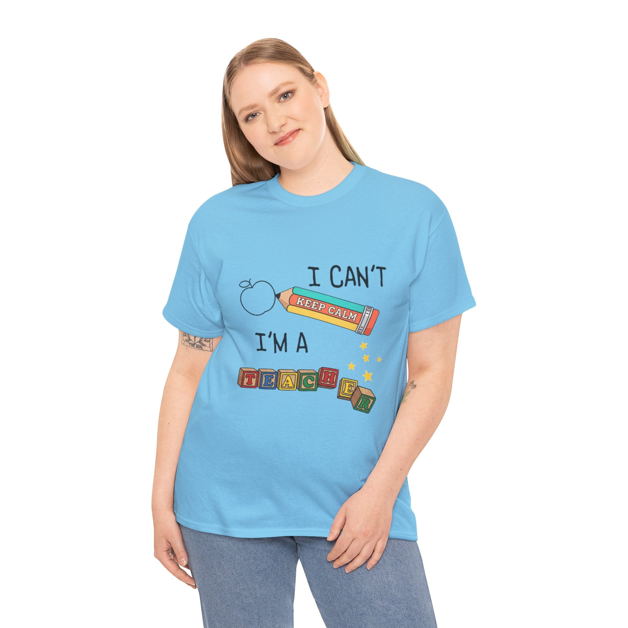 "I Can't KEEP CALM I'm A TEACHER" Graphic Tee